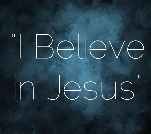 I Believe In Jesus